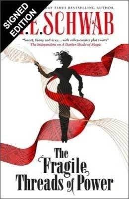 The Fragile Threads of Power: Signed Edition by V. E. Schwab