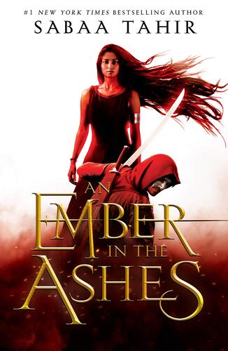 An Ember in the Ashes (#1) by Sabah Tahir