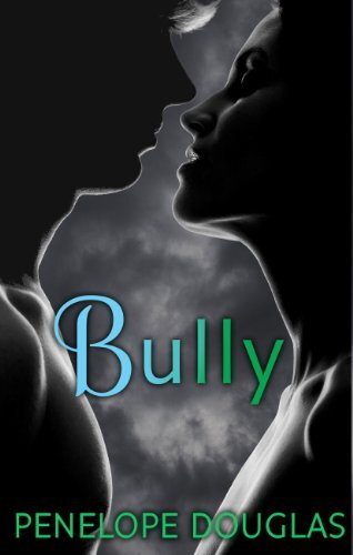 Bully by Penelope Douglas (A Fall Away Novel)