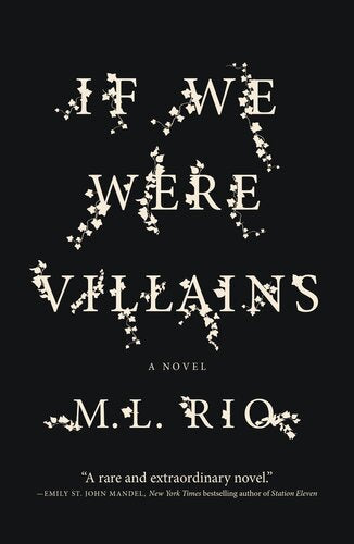 If We Were Villains: A Novel by M. L. Rio