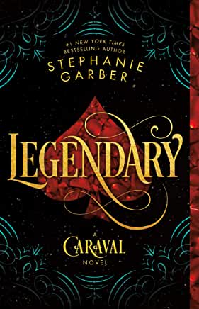 Legendary (Caraval, 2) by Stephanie Garber