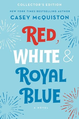 Red, White and Royal Blue: Collector's Edition by Casey McQuiston