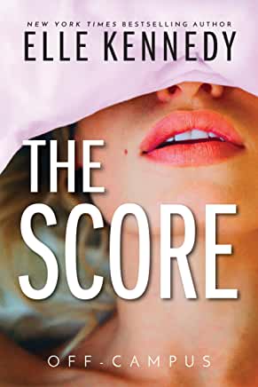 The Score by Elle Kennedy (Off-Campus 3)