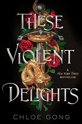 These Violent Delights by Chloe Gong (These Violent Delights #1) [ENCARGO: de 4 a 8 semanas en llegar]