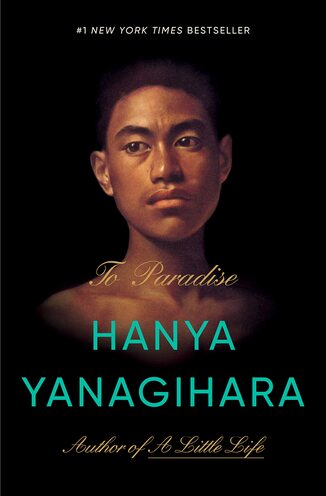 To Paradise by Hanya Yanagihara